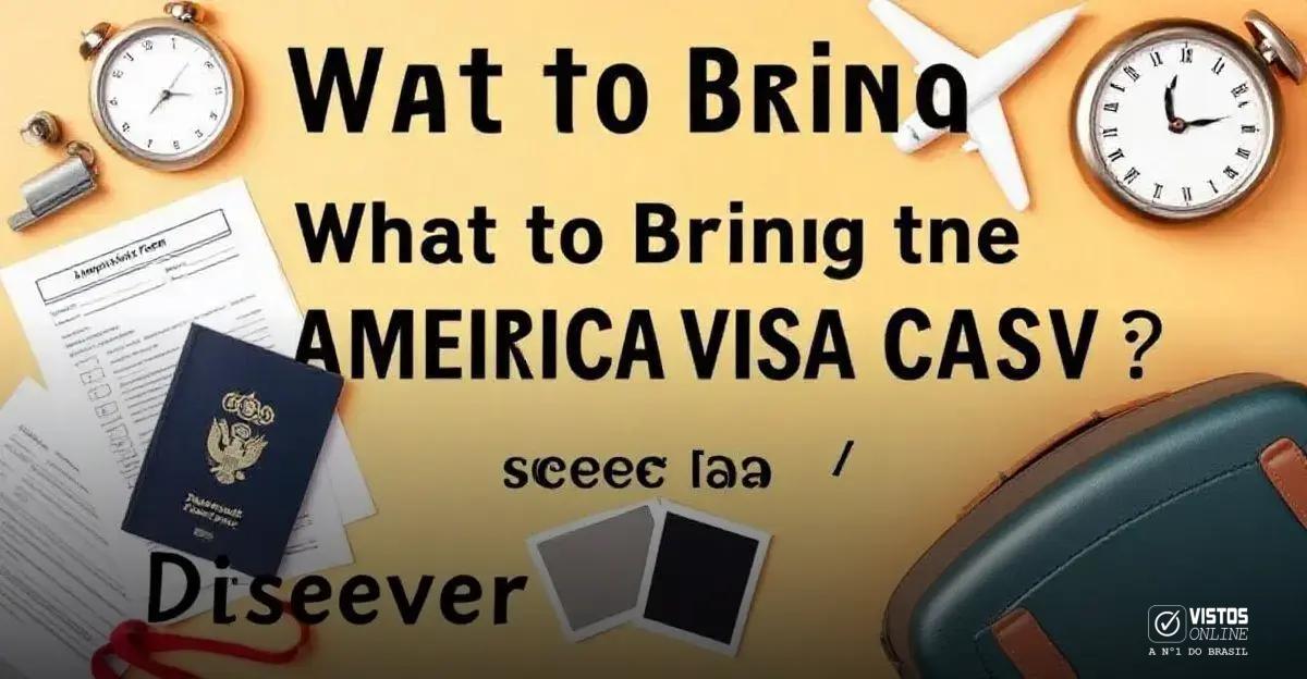 O que levar para o CASV visto americano?